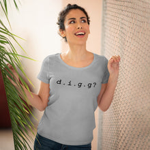 Load image into Gallery viewer, D.I.G.G? Women&#39;s Scoop Neck Tee
